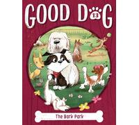 The Bark Park: 13 (Good Dog)