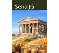 The Barn Of This Life: Foundations for a Whole Life (Treasures for a Whole Life, Collection)