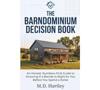 The Barndominium Decision Book: An Honest, Numbers-First Guide to Knowing If a Barndo Is Right for You Before You Spend a Dollar (The Barndominium Builder's Library)