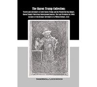 The Baron Trump Collection: Travels and Adventures of Little Baron Trump and his Wonderful Dog Bulger, Baron Trump's Marvelous Underground Journey, ... Adventures of a Million Dollars. (5x1)