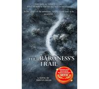 the Baroness’s Trail: She came to escape. The mountain had other plans.