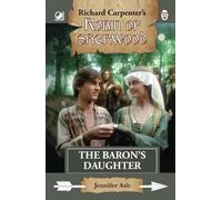 The Baron's Daughter: from Richard Carpenter's Robin of Sherwood