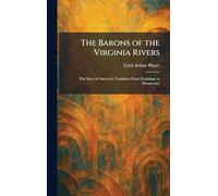 The Barons of the Virginia Rivers: The Story of America's Transition From Feudalism to Democracy