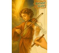 The Baroque Theater of Radiant Visions Coloring Book: A Journey Through Divine Light, Sacred Drama, and the Grand Imagination of the Baroque World (Growing with Art)