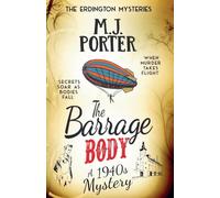 The Barrage Body: An incredibly gripping historical 1940s mystery with a quirky twist: 4 (The Erdington Mysteries)