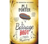 The Barrage Body: An incredibly gripping historical 1940s mystery with a quirky twist (The Erdington Mysteries)