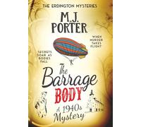 The Barrage Body: An incredibly gripping historical 1940s mystery with a quirky twist (The Erdington Mysteries)