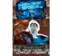 The Barren Crease (Before Us): A Dystopian Science Fiction Novel of Control, Identity, And Mercy. Where the Rupture begins.