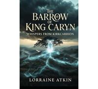 The Barrow of King Caryn: whispers from Kirk Carrion