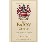 The Barry Family Legacy: From Ireland to America (Irish Genealogy)