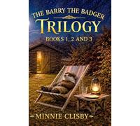 The Barry the Badger Adventures Trilogy Books 1 - 3