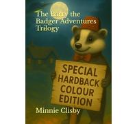 The Barry the Badger Adventures Trilogy: Complete Collection