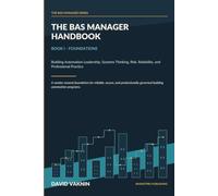 The BAS Manager Handbook: Book I - Foundations of Building Automation Leadership, Systems Thinking, Risk, Reliability, and Professional Practice (The BAS Manager Series)