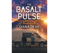 THE BASALT PULSE: A Novel of What the Mountain Already Knew (The Basalt Pulse Series)