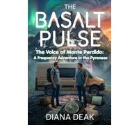 The Basalt Pulse: The Voice of Monte Perdido: A Frequency Adventure in the Pyrenees: 3 (The Basalt Pulse Series)