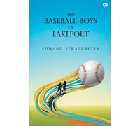 The Baseball Boys Of LakeportOr The Winning Run (Edition1)