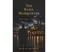 The Basel Masquerade: Death Under a False Name