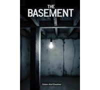 The Basement: 100 True Horror Stories of Hidden Secrets and Dark Presences (Horror and Supernatural)