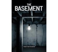 The Basement: 100 True Horror Stories of Hidden Secrets and Dark Presences (Horror & Supernatural)