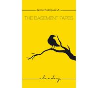 The Basement Tapes | Jaime Rodríguez Z.