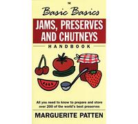 The Basic Basics Jams, Preserves and Chutneys Handbook (The Basic Basics Series)