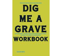 The Basic Knowledge to Master from Dig Me a Grave Workbook: How Richard A. Harpootlian and Shaun Assael’s Ideas Can Help You Think in a Better Way