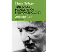 The Basic Problems of Phenomenology (Studies in Phenomenology and Existential Philosophy)
