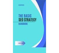 The Basic Seo Strategy Handbook - A Tactical Guide (ebook)