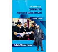 The Basics of Communication, Mediation & Resolution (CMR): 2nd Edition