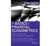 The Basics of Financial Econometrics: Tools, Concepts, and Asset Management Applications: 206 (Frank J. Fabozzi Series)