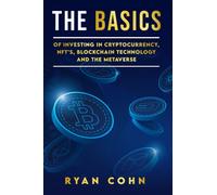 The Basics of Investing in Cryptocurrency, NFTs, Blockchain Technology, and the Metaverse