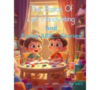 The Basics Of Left Handwriting And Funny ABC... Stories: Handwriting Skills, Creativity, and Self - Confidence