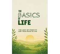 The Basics of Life: The light of stability and true peace in life.