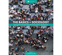 The Basics of Sociology: Developing and Applying the Sociological Imagination