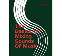 The Basics On Mixing Sounds Of Music