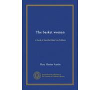 The basket woman: a book of fanciful tales for children