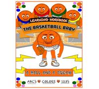 The Basketball Baby Early Learning Workbook (The Basketball Baby and Friends Learning Workbooks)