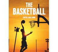 The Basketball Coffee Table Book: 100 Amazing Photos of Basketball Players