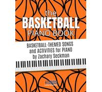 The Basketball Piano Book: Basketball-Themed Songs and Activities for Piano Students (Themed Piano Books)