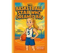 THE BASKETBALL STAR WHO DREAMED BIG: A Paige Buecker's Story For Kids
