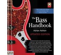 The Bass Handbook: The Complete Guide to Mastering the Bass Guitar