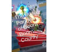 The Bass Pandemic of Boom Boom County