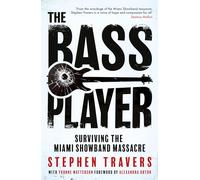 The Bass Player: Surviving the Miami Showband Massacre