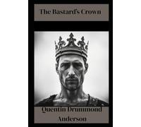 The Bastard's Crown: William of Normandy and the Triumph of Defiance: A Tale of Treachery, Oaths and Empire (The Norman Chronicles)