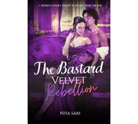 THE BASTARD'S VELVET REBELLION: A Dark Historical Romance of Revenge, Desire, and Ruin (The Somerset Scandals)