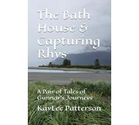 The Bath House & Capturing Rhys: A Pair of Tales of Gunnar's Journeys