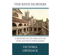 The Bath Murders: A Mystery Set in the City of Jane Austen's Persuasion