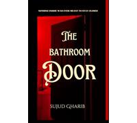 THE BATHROOM DOOR: Nothing inside was ever meant to stay closed.