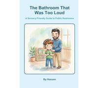 The Bathroom That Was Too Loud: A Sensory-Friendly Guide to Public Restrooms