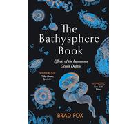 The Bathysphere Book: Effects of the Luminous Ocean Depths